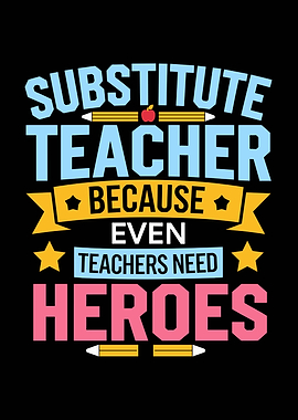 Substitute Teacher Hero