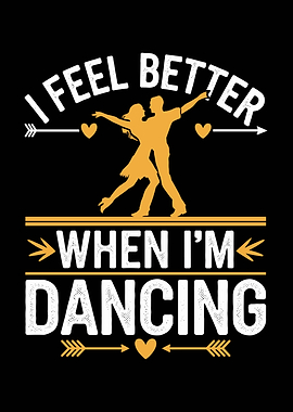 I Feel Better When I'm Dancing