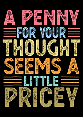 A Penny for Your Thought Quote
