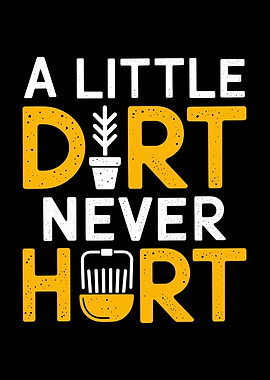 A Little Dirt Never Hurt