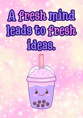 Fresh Mind, Fresh Ideas, Boba Tea