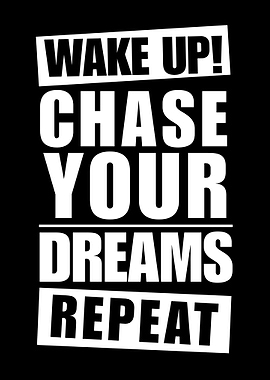 Wake Up, Chase Dreams, Repeat