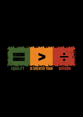 Equality is Greater Than Division