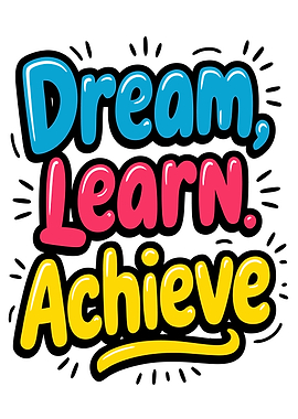 Dream, Learn, Achieve - Motivational Art