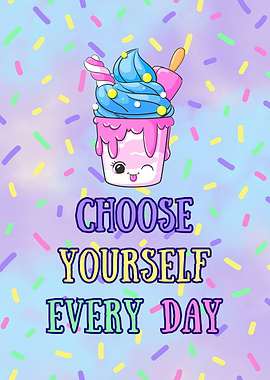 Choose Yourself Every Day