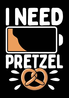 I Need Pretzel