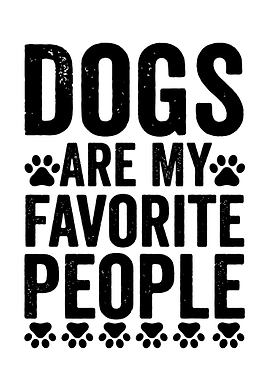 Dogs Are My Favorite People