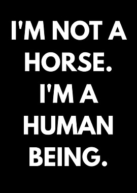 I'm Not A Horse Text Art