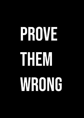 ' Prove Them Wrong' Quote Black Style