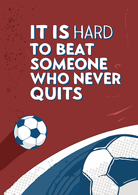 Soccer Sport Motivational Saying | 'Never Quits' Inspirational Quote Wall Art | Football Poster for Gym & Team Motivation