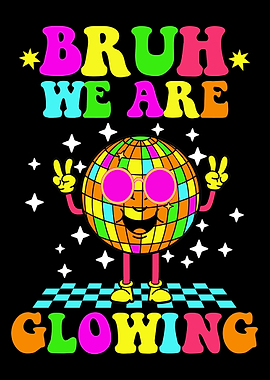 Bruh We Are Glowing Disco Ball Summer