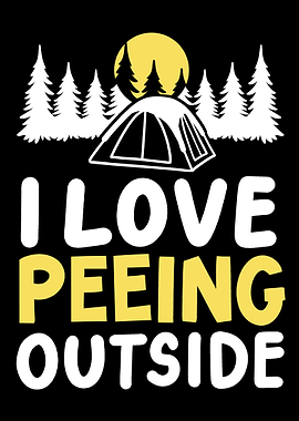 I Love Peeing Outside Camping