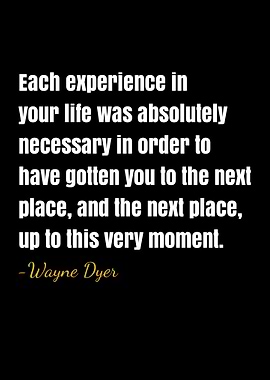 Wayne Dyer Inspirational Quote