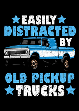 Easily Distracted by Old Pickup Trucks