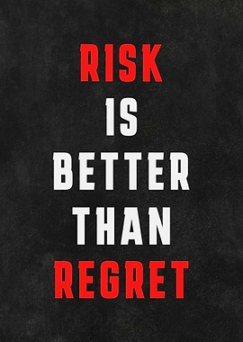 Risk is Better Than Regret