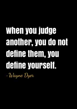 Wayne Dyer Quote on Judgement