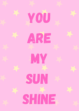 You Are My Sunshine Pink Stars