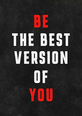 Be the Best Version of You