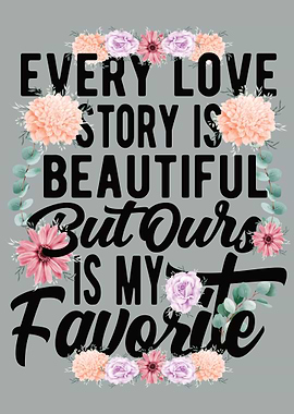 Every Love Story Is Beautiful