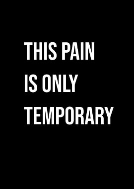 'This Pain Is Only Temporary' Quote Black Style