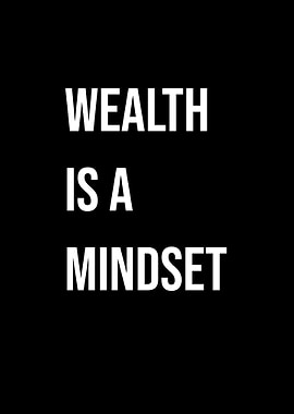 'Wealth is a Mindset' Quote Black Style