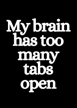 Brain Tabs Open