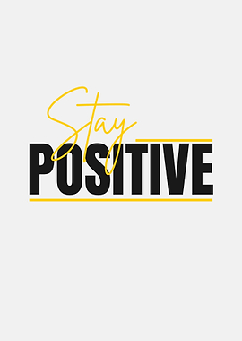 Stay Positive Typography Art