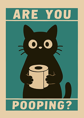 Are You Pooping? Cat Poster