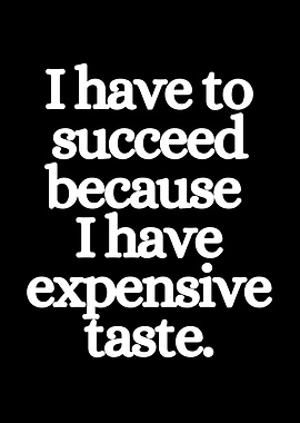 Expensive Taste Motivation