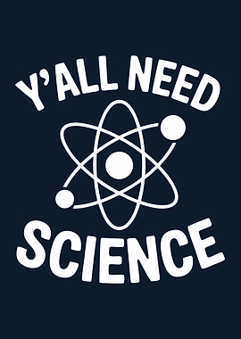 Y'all Need Science