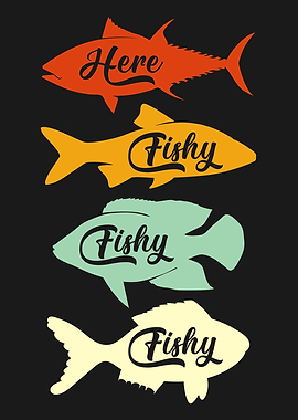 Here Fishy Fishy Fishy - Fishing