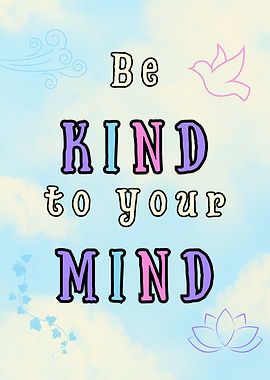 Be Kind to Your Mind