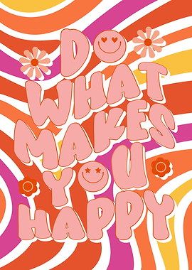 Do What Makes You Happy Poster