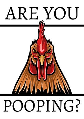 Are You Pooping? Rooster Graphic