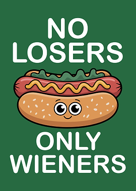 No Losers Only Wieners Cartoon Hotdog