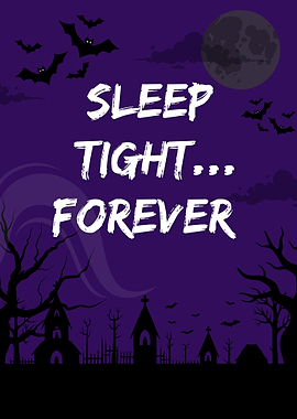 Sleep Tight Forever Halloween Illustration