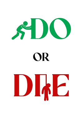 Do or Die Motivation