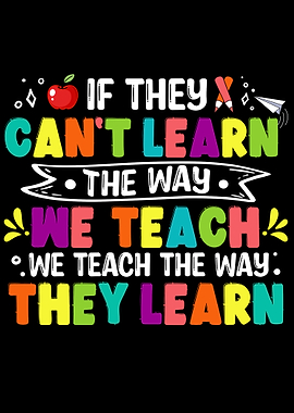 If They Can't Learn The Way We Teach Teacher Back To School