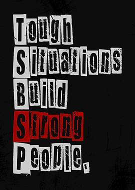 Tough Situations Build Strong People