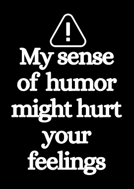 Humor Warning: Feelings May Be Hurt