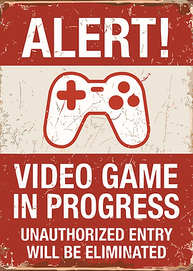 Alert! Video Game in Progress Sign