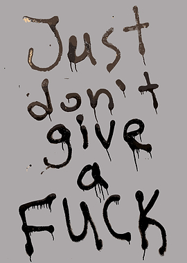 Just Don't Give a F*ck Graffiti
