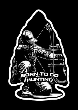 Bow Hunter - Born to Go Hunting Archery Design