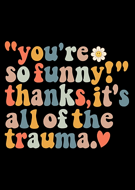 Funny Trauma Quote Design