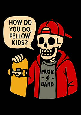 Skeleton Skateboarder 'How do you do'