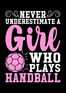 Never Underestimate a Girl Handball