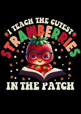 I Teach The Cutest Strawberries Teacher Back To School