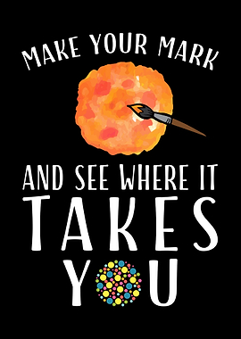 Make Your Mark Inspirational Art