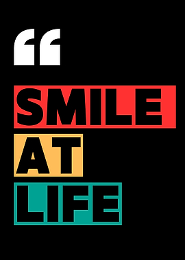 Smile at Life Inspirational Quote