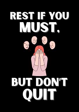 Rest If You Must, Don't Quit